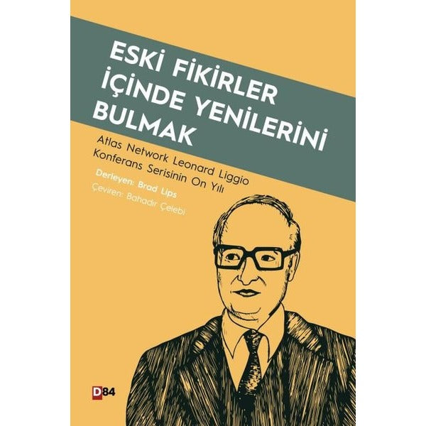 Eski Fikirler İçinde Yenilerini Bulmak | D84 Yayınları (İnce Kapak)
