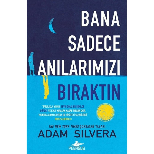 Bana Sadece Anılarımızı Bıraktın | Pegasus (İnce Kapak)