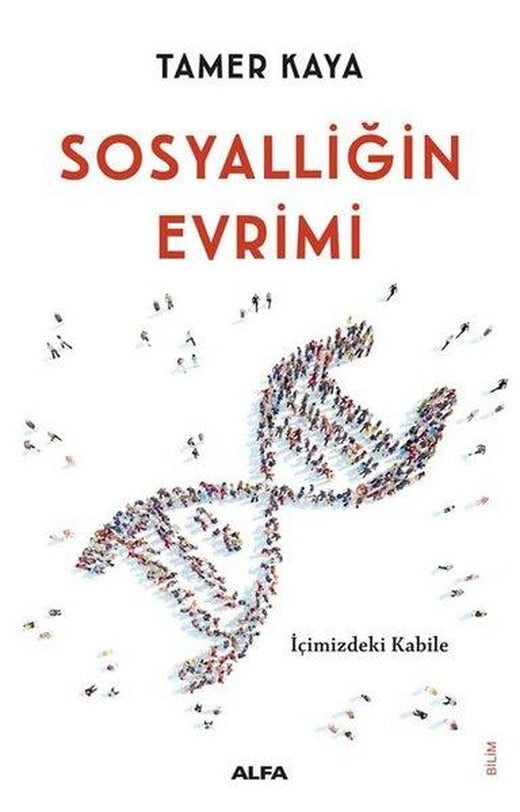 Sosyalliğin Evrimi - İçimizdeki Kabile | Alfa Yayıncılık (İnce Kapak)