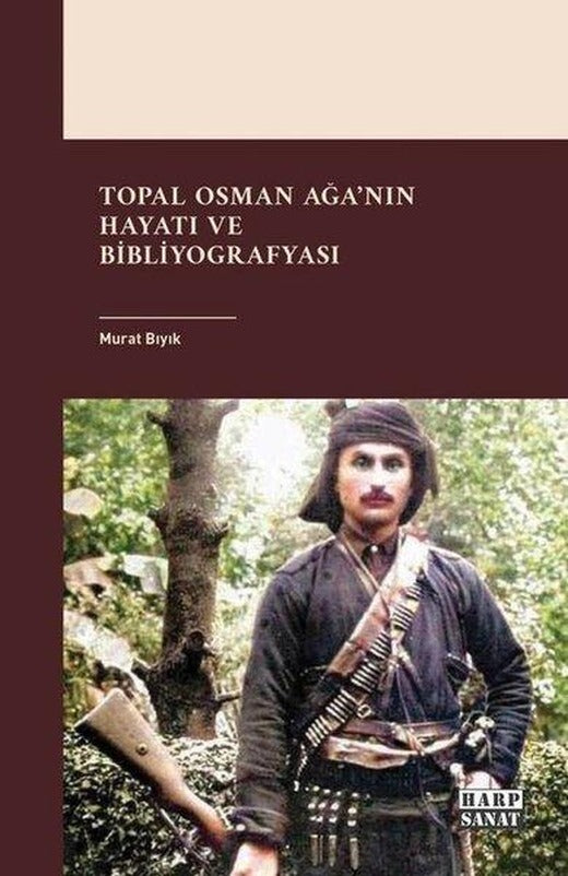 Topal Osman Ağa'nın Hayatı ve Bibliyografyası | Harp Sanat Yayınları (İnce Kapak)