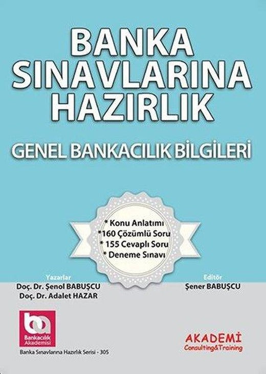 Banka Sınavlarına Hazırlık - Genel Bankacılık Bilgileri | Akademi Consulting (İnce Kapak)