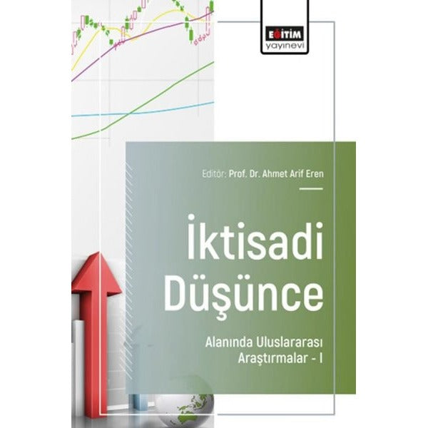 İktisadi Düşünce Alanında Uluslararası Araştırmalar 1 | Eğitim Yayınevi (İnce Kapak)