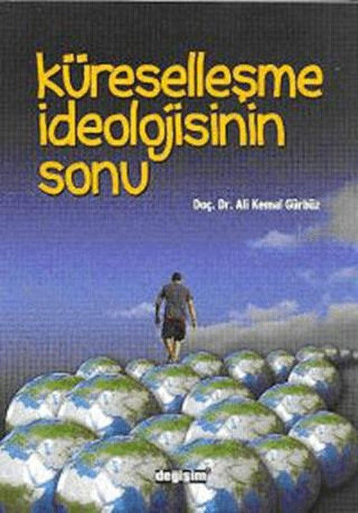 Küreselleşme İdeolojisinin Sonu | Değişim Yayınları (Ciltsiz)