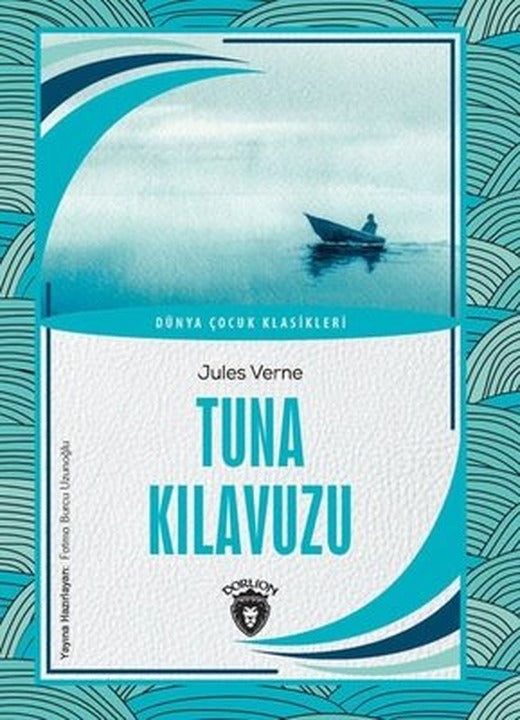 Tuna Kılavuzu - Dünya Çocuk Klasikleri | Dorlion Yayınevi
