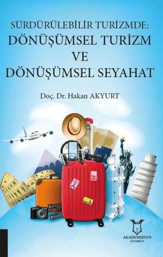 Sürdürülebilir Turizmde: Dönüşümsel Turizm ve Dönüşümsel Seyahat | Akademisyen Kitabevi (Ciltsiz)  - Resim 1
