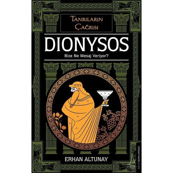Tanrıların Çağrısı: Dionysos - Bize Ne Mesaj Veriyor? | Destek Yayınları (İnce Kapak)