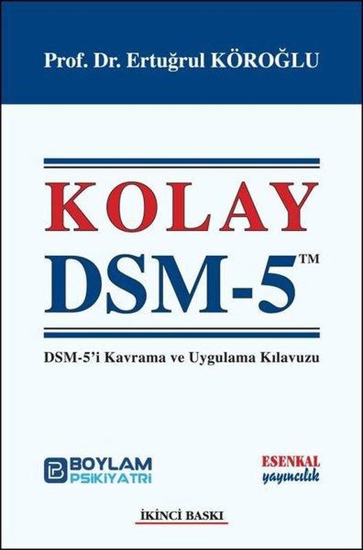 Kolay DSM 5 - DSM-5'i Kavrama ve Uygulama Kılavuzu | Esenkal Yayıncılık (İnce Kapak)