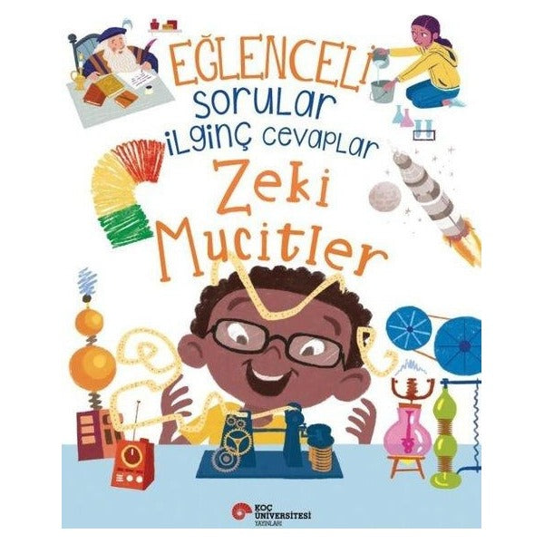 Eğlenceli Sorular İlginç Cevaplar - Zeki Mucitler | Koç Üniversitesi Yayınları (İnce Kapak)