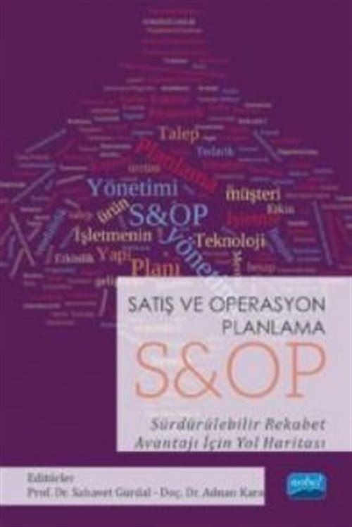Satış ve Operasyon Planlama S & OP Sürdürülebilir Rekabet Avantajı İçin Yol Haritası