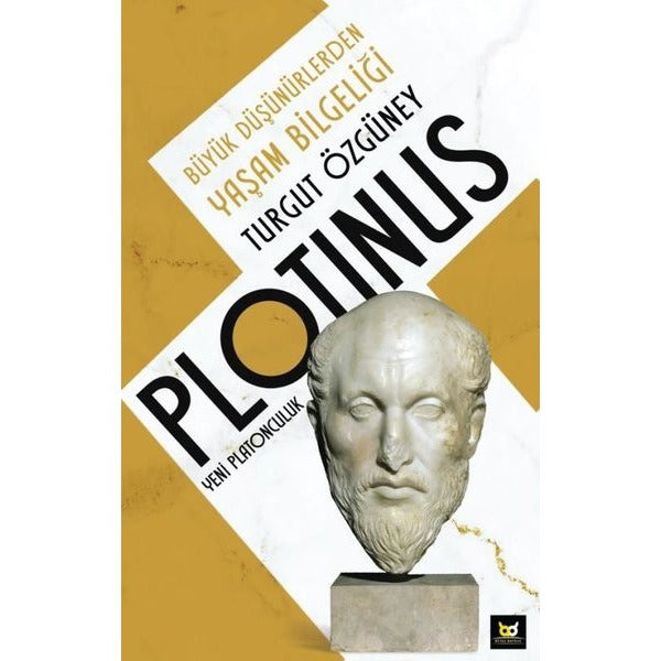 Plotinus Yeni Platonculuk-Büyük Düşünürlerden Yaşam Bilgeliği | Beyaz Baykuş