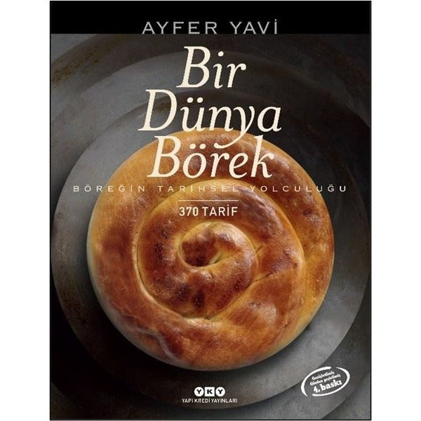 Bir Dünya Börek - 370 Tarif - Böreğin Tarihsel Yolculuğu | Yapı Kredi Yayınları (İnce Kapak)
