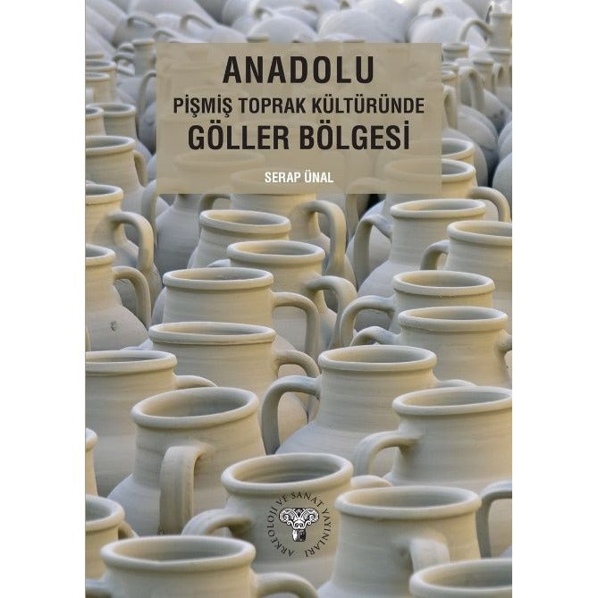 Anadolu Pişmiş Toprak Kültüründe Göller Bölgesi | Arkeoloji ve Sanat Yayınları (Ciltsiz)
