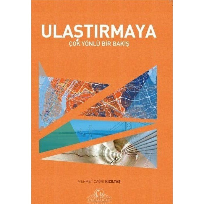 Ulaştırmaya Çok Yönlü Bir Bakış | Cağaloğlu Yayınevi (Ciltsiz)