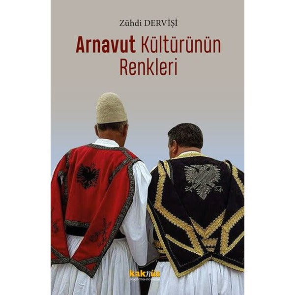 Arnavut Kültürünün Renkleri | Kaknüs Yayınları (İnce Kapak)