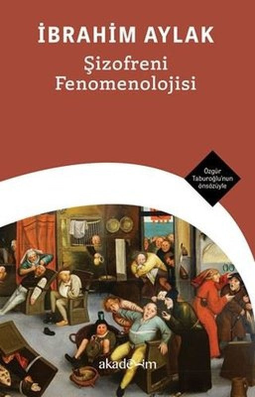 Şizofreni Fenomenolojisi |Akademim Yayıncılık (İnce Kapak)