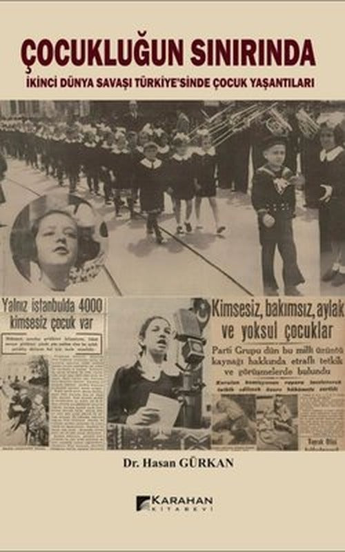 Çocukluğun Sınırında - İkinci Dünya Savaşı Türkiye'sinde Çocuk Yaşantıları | Karahan Kitabevi (İnce Kapak )