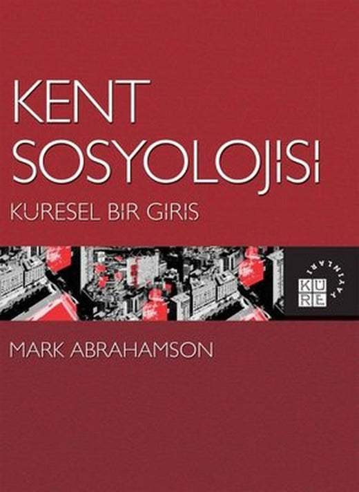 Kent Sosyolojisi-Küresel Bir Giriş | Küre Yayınları