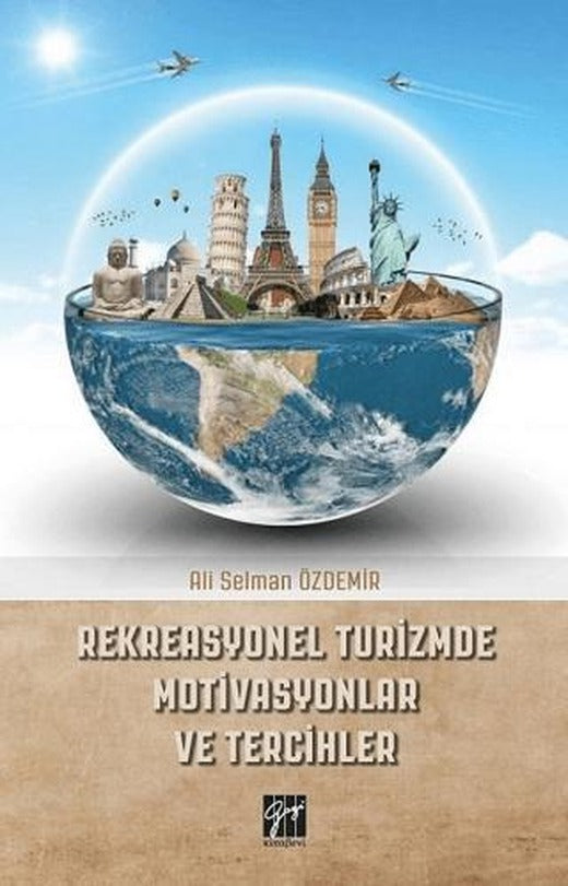 Rekreasyonel Turizmde Motivasyonlar ve Tercihler | Gazi Kitabevi (Ciltsiz)