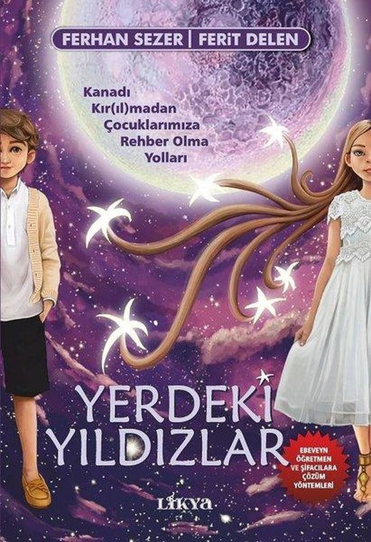 Yerdeki Yıldızlar - Kanadı Kırılmadan Çocuklarımıza Rehber Olma Yolları | Likya (İnce Kapak)