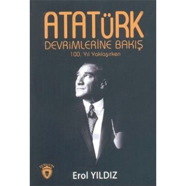 Atatürk Devrimlerine Bakış | Dorlion Yayınevi