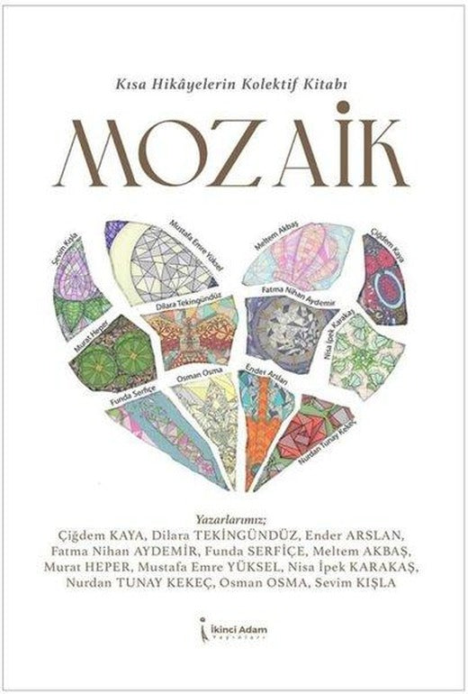 Mozaik - Kısa Hikayelerin Kolektif Kitabı | İkinci Adam Yayınları (İnce Kapak)