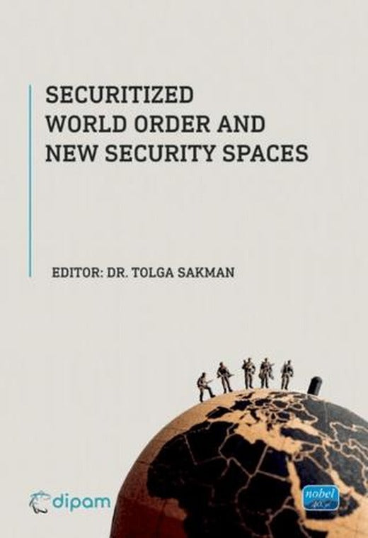 Securitized World Order and New Security Spaces | Nobel Akademik Yayıncılık (Ciltsiz)