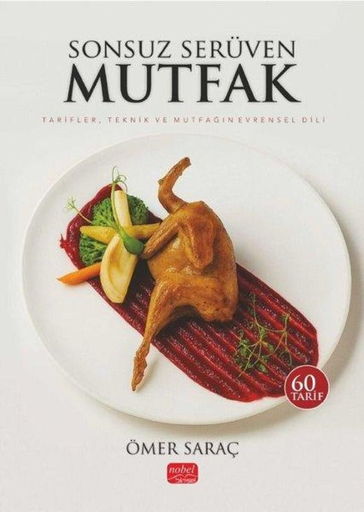 Sonsuz Serüven Mutfak - 60 Tarif | Nobel Bilimsel Eserler (İnce Kapak)
