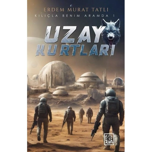 Uzay Kurtları - Kılıçla Benim Aramda 1 | Zin Kitap (İnce Kapak)