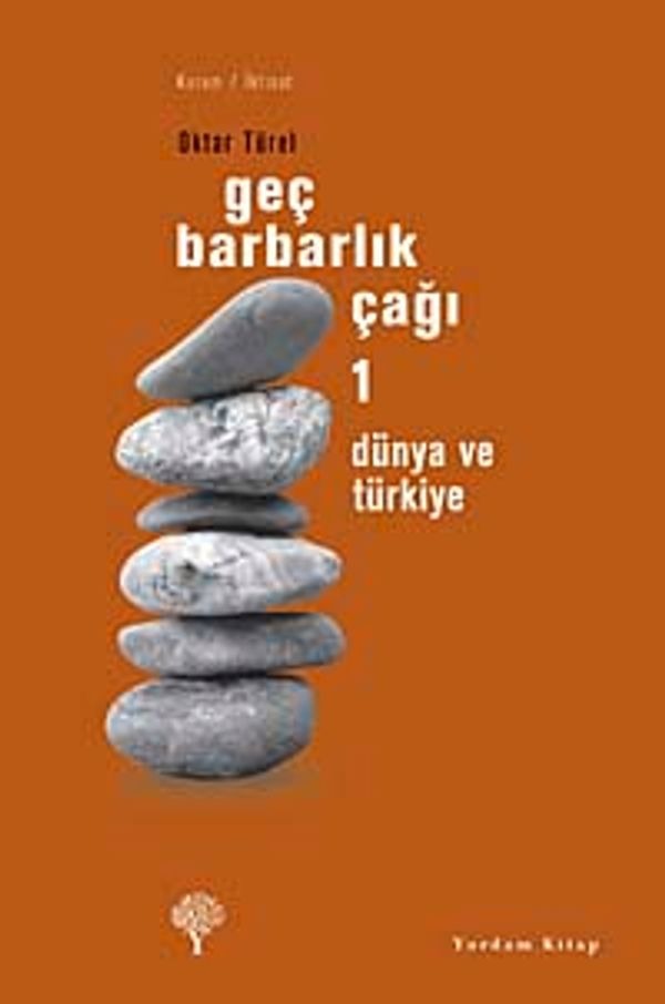 Geç Barbarlık Çağı 1 - Dünya ve Türkiye | Yordam Kitap
