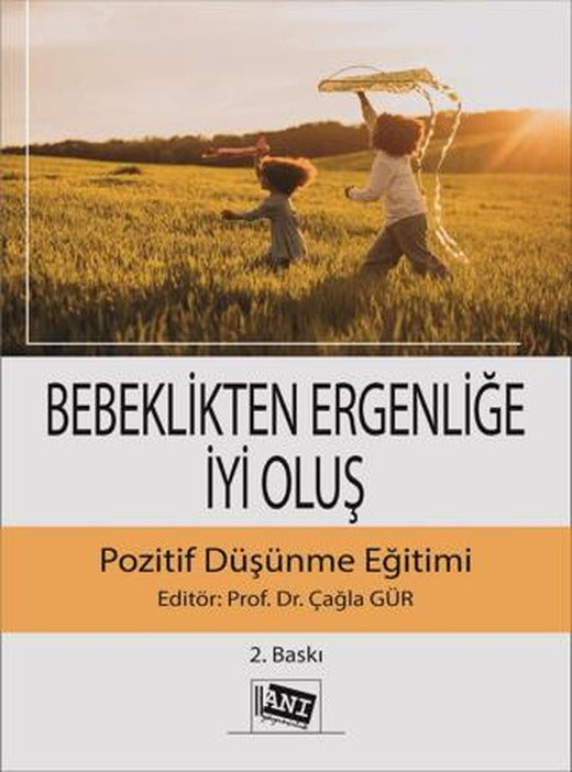 Bebeklikten Ergenliğe İyi Oluş Pozitif Düşünme Eğitimi | Anı Yayıncılık (Ciltsiz)