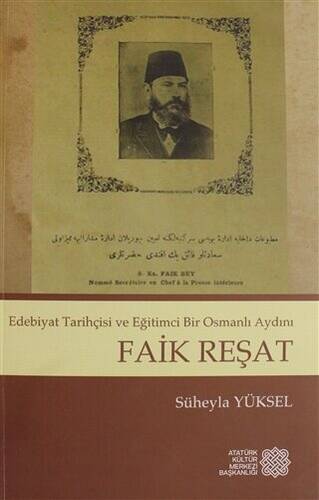 Edebiyat Tarihçisi ve Eğitimci Bir Osmanlı Aydını - Faik Reşat - Süheyla Yüksel kitap kapağı