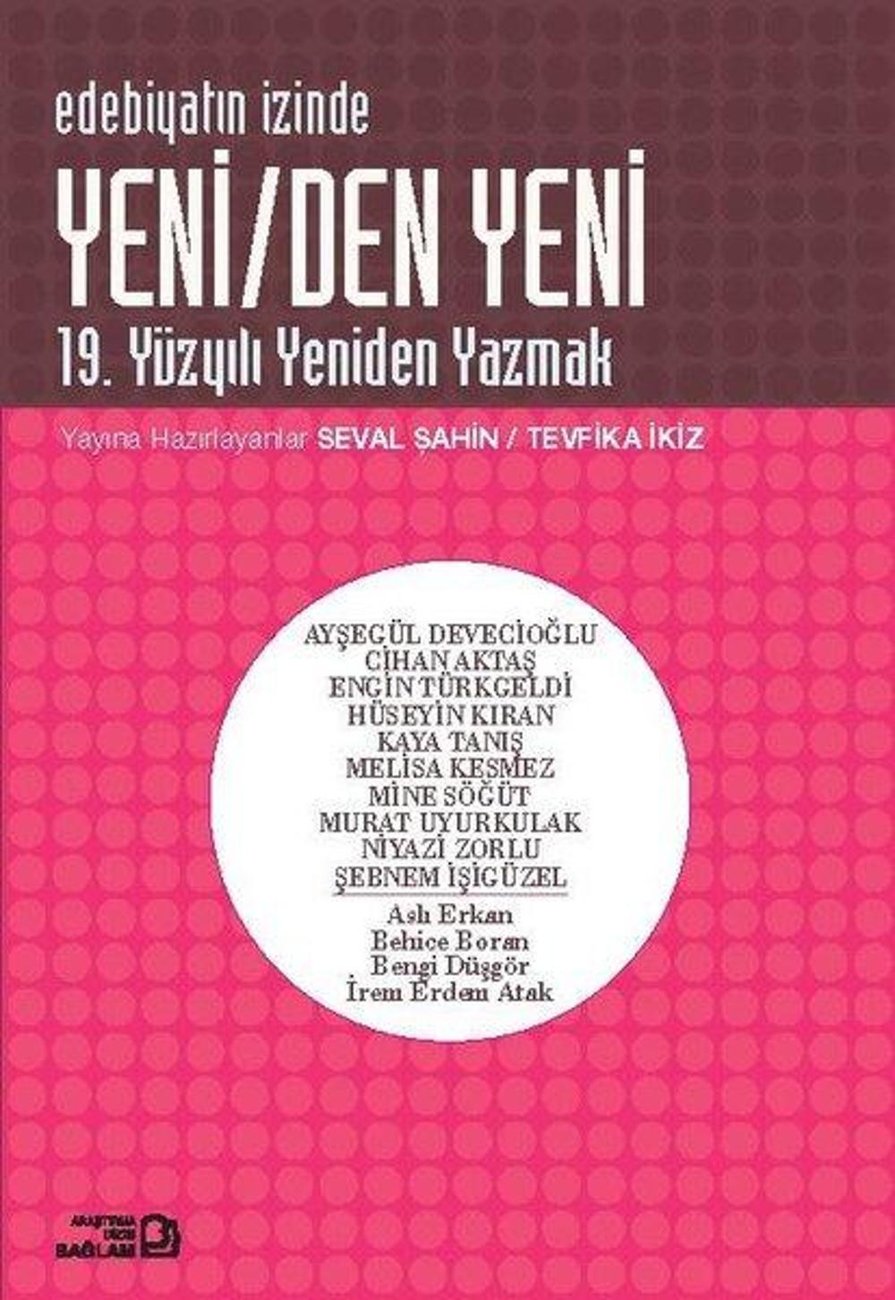 Edebiyatın İzinde - Yeniden Yeni - 19. Yüzyılı Yeniden Yazmak | Bağlam Yayıncılık