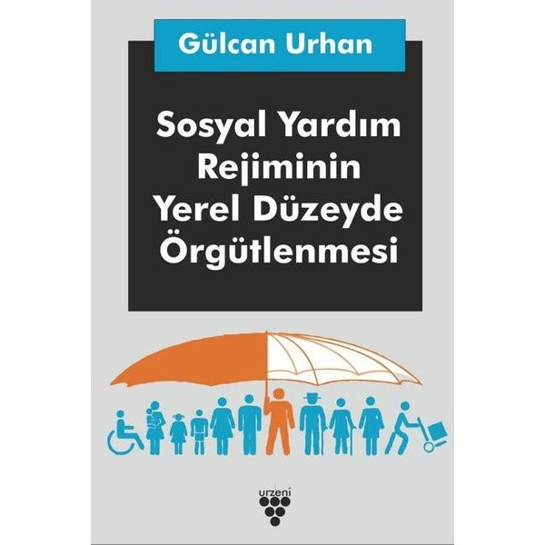 Sosyal Yardım Rejiminin Yerel Düzeyde Örgütlenmesi