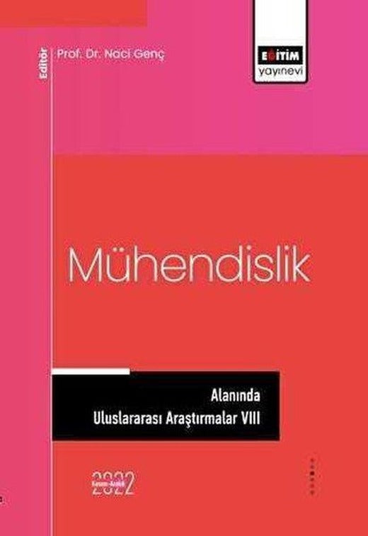 Mühendislik Alanında Uluslararası Araştırmalar - 8 | Eğitim Yayınevi (İnce Kapak)