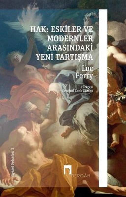 Hak: Eskiler ve Modernler Arasındaki Yeni Tartışma - Siyaset Felsefesi 1 | Dergah Yayınları