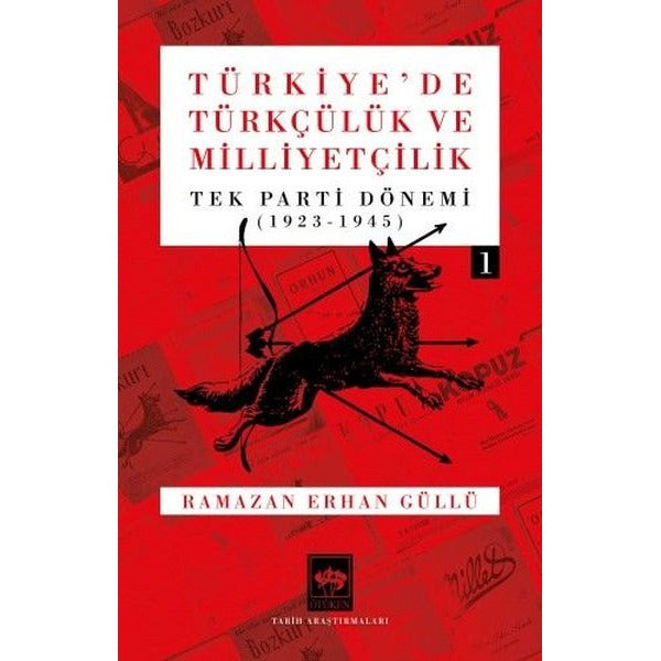 Türkiye'de Türkçülük ve Milliyetçilik Cilt 1 - Tek Parti Dönemi (1923 - 1945) | Ötüken Neşriyat (İnce Kapak)