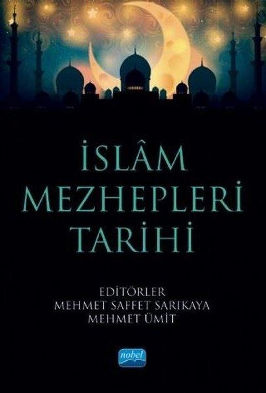 İslam Mezhepleri Tarihi | Nobel Akademik Yayıncılık (İnce Kapak)