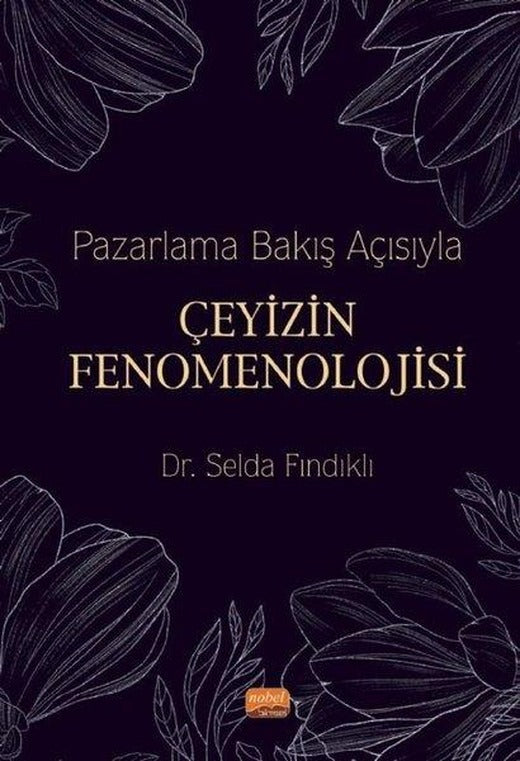 Pazarlama Bakış Açısıyla Çeyizin Fenomenolojisi | Nobel Bilimsel Eserler (İnce Kapak)