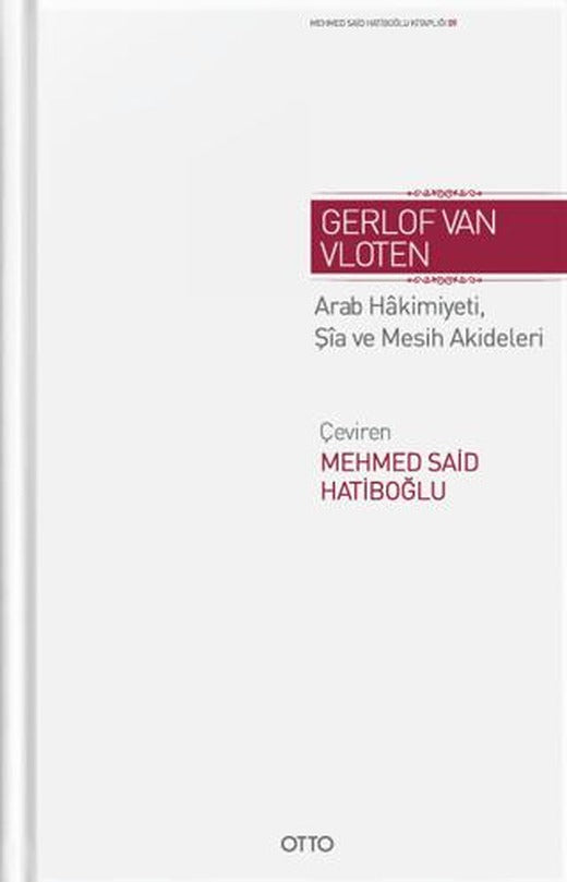 Emevi Devrinde Arab Hakimiyeti, Şia ve Mesih Akideleri Üzerine Araştırmalar | Otto Yayınları (Ciltli)