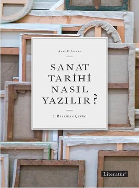 Sanat Tarihi Nasıl Yazılır? | Literatür Yayıncılık (İnce Kapak)  - Resim 1