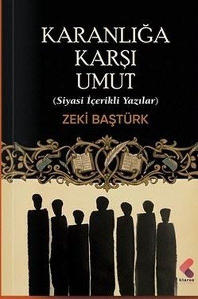 Karanlığa Karşı Umut - Siyasi İçerikli Yazılar | Klaros Yayınları (İnce Kapak)  - Resim 1