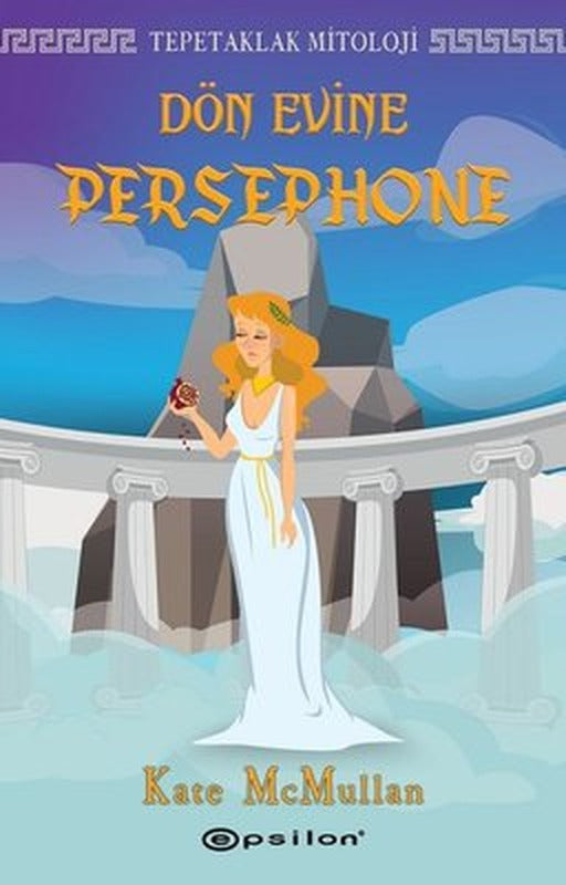 Tepetaklak Mitoloji-Dön Evine Persephone | Epsilon Yayınevi
