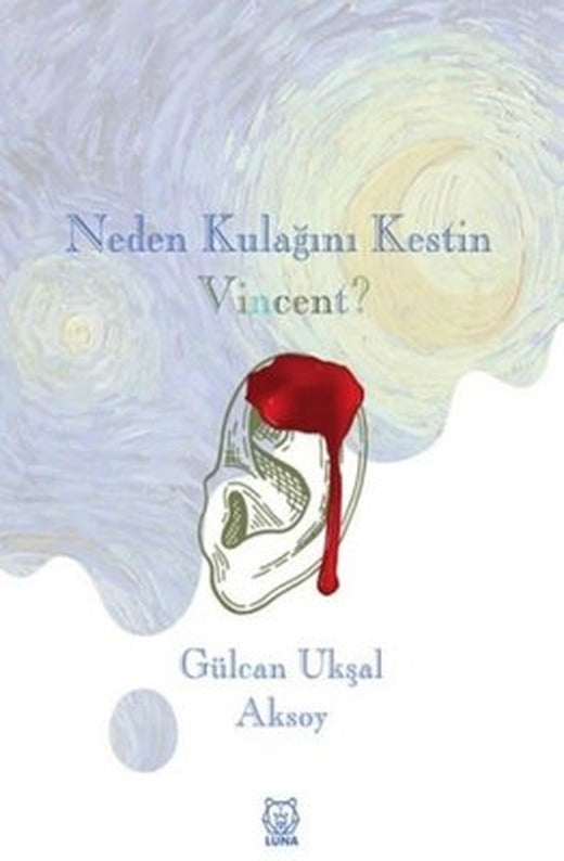 Neden Kulağını Kestin | Luna Yayınları