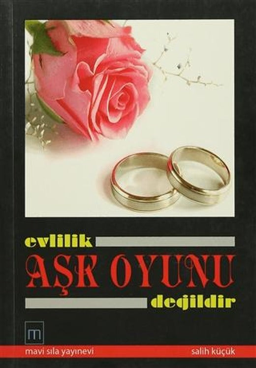 Evlilik Aşk Oyunu Değildir