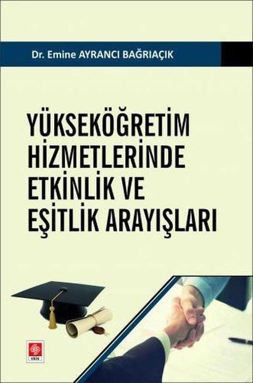 Yükseköğretim Hizmetlerinde Etkinlik ve Eşitlik Arayışları | Ekin Basım Yayın (İnce Kapak)