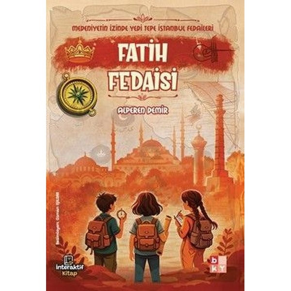 Fatih Fedaisi - Medeniyetin İzinde Yedi Tepe İstanbul Fedaileri | Babıali Kültür - BKY (İnce Kapak)