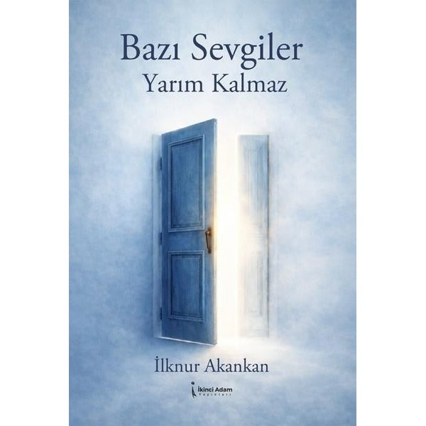 Bazı Sevgiler Yarım Kalmaz