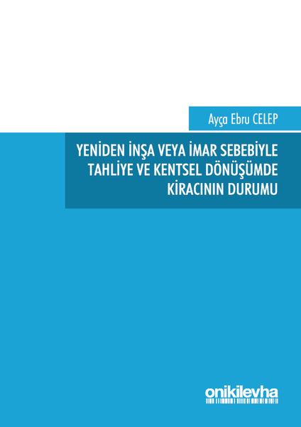 Yeniden İnşa veya İmar Sebebiyle Tahliye ve Kentsel Dönüşümde Kiracının Durumu | On İki Levha Yayıncılık (İnce Kapak)  - Resim 1