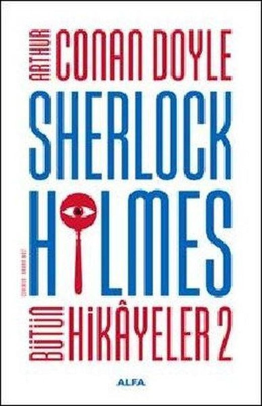 Sherlock Holmes - Bütün Hikayeler 2 | Alfa Yayıncılık (Ciltli)