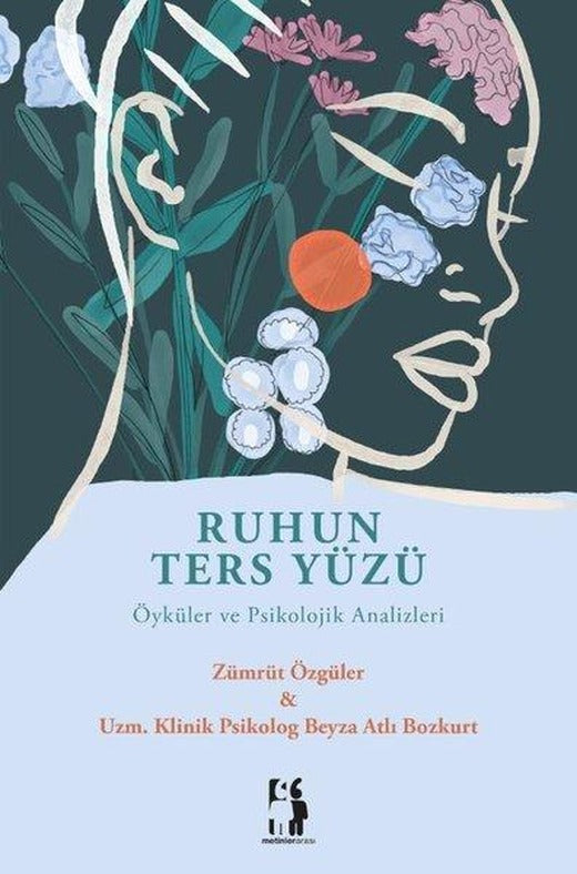 Ruhun Ters Yüzü - Öyküler ve Psikolojik Analizleri | Metinlerarası Kitap (İnce Kapak)